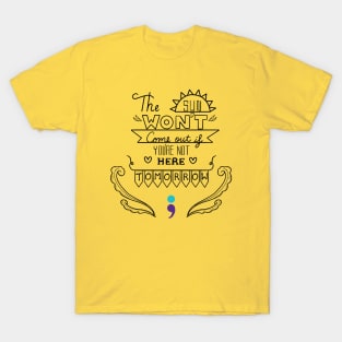 The Sun Won't Come Out V3 T-Shirt